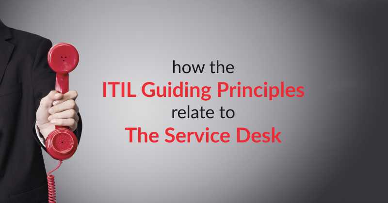 How The Itil Guiding Principles Relate To The Service Desk
